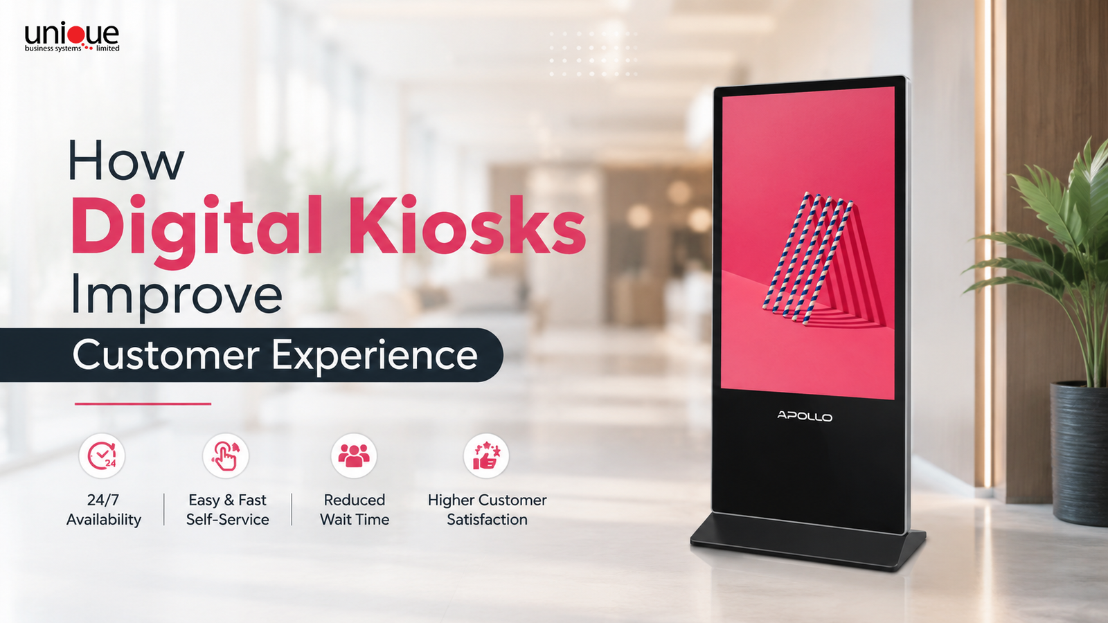How Digital Kiosks Improve Customer Experience | Unique Business System Limited
